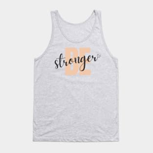 be stronger Tank Top